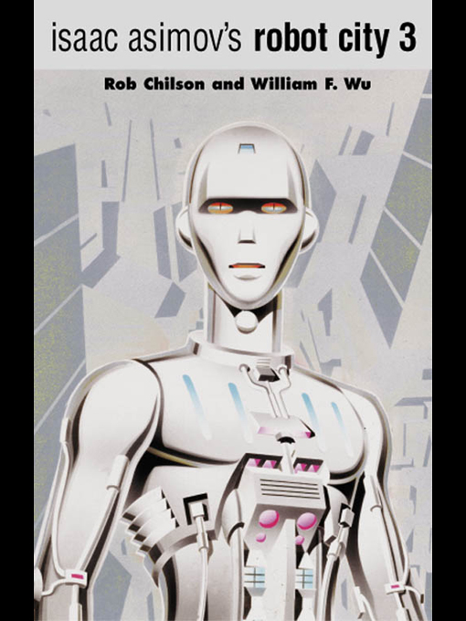 Title details for Isaac Asimov's Robot City 3 by Rob Chilson - Available
